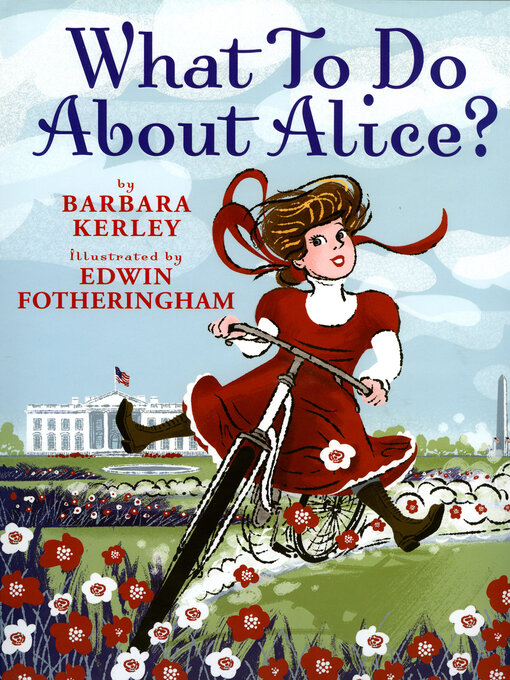 Title details for What to Do About Alice? by Barbara Kerley - Available